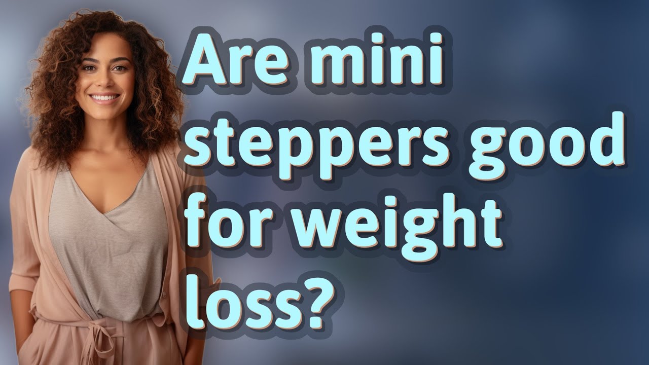 are-mini-steppers-good-for-weight-loss-youtube