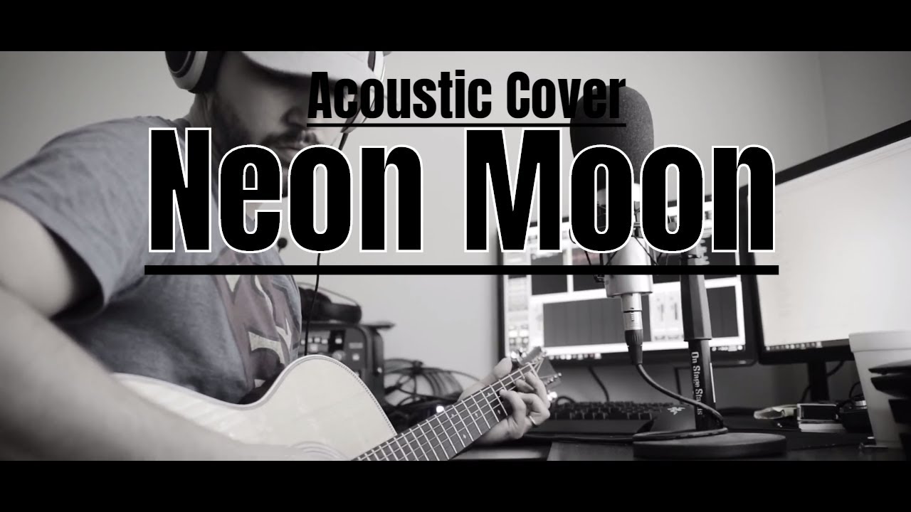 Neon Moon Acoustic YouTube Neon Moon Acoustic YouTube