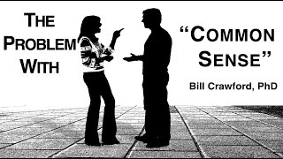 The Problem with "Common Sense"