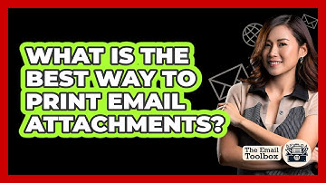 What Is The Best Way To Print Email Attachments?