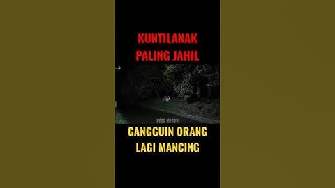 kuntilanak paling jahil || gangguin orang mancing @SholawatTV1993 #prankkuntilanak #lucungakak #short