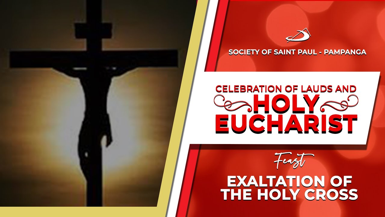 SEP 14, 2022 | 6:00 AM | LAUDS AND HOLY MASS | FEAST OF THE EXALTATION ...