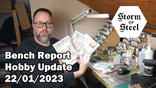 Bench Report Hobby Update 22/01/2023 | Storm of Steel Wargaming