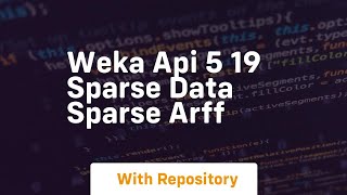 Weka api 5 19 sparse data sparse arff