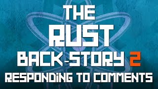 The Rust back-story part 2 | Responding to comments