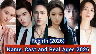 Rebirth (2026) Name, Cast and Real Ages 2026 | Li Yun Rui, Huangyang Tian Tian, Zhang Kang Le, ...