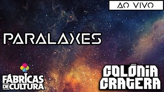 Colônia Cratera - Paralaxes