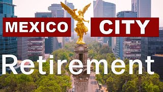 The Ultimate Guide to Retiring in Mexico City