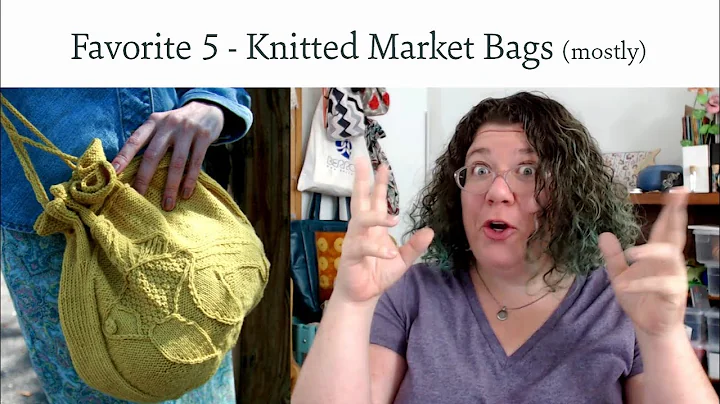 Favorite 5 - Knitted Market Bags (mostly)