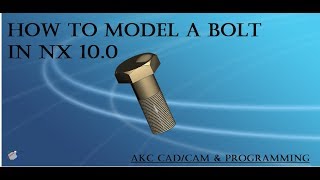 HOW TO MODEL A BOLT IN NX! BOLT 3D MODELLING IN NX! 3D MODELLING! NX TUTORIAL! SIEMENS PLM!