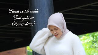 Download lagu Tania Peddi Cedde Cipt Yuki Vii (Cover Dewi)