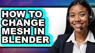 How to Change Mesh in Blender (easy Method)