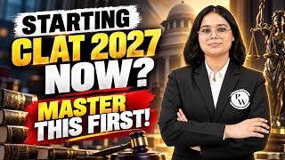 CLAT 2027 Preparation Strategy: What Should You Master First | Complete Study Plan