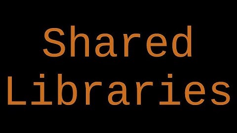 OS [7]: Dynamic Libraries