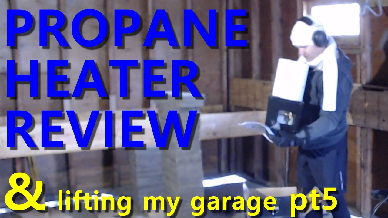 Heatstar 35000 BTU Propane Heater Review and How To: DIY Lift A Garage -  Part 5 - YouTube
