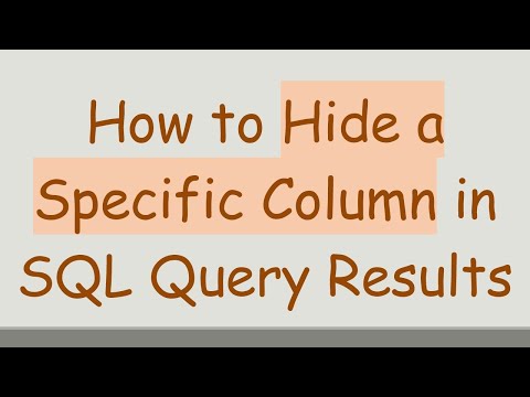 How to Hide a Specific Column in SQL Query Results