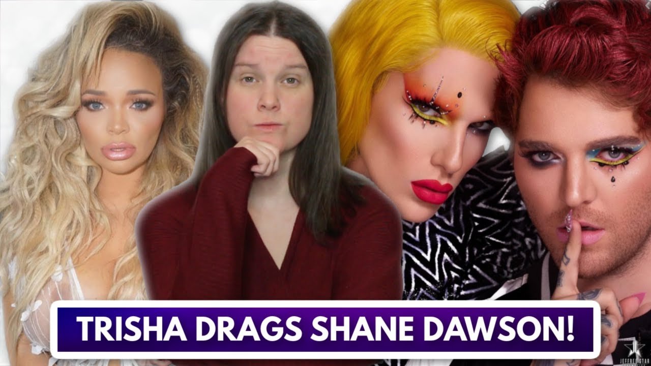 Trisha Paytas DRAGS Shane Dawson! He STANDS By Jeffree Star's Threats Towards Trisha!