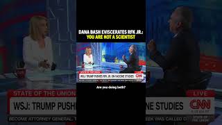 Dana Bash SKEWERS RFK Jr., reminding him that he is not a scientist