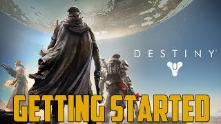 GETTING STARTED (Destiny - Alpha Gameplay)