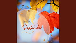 Welcome September