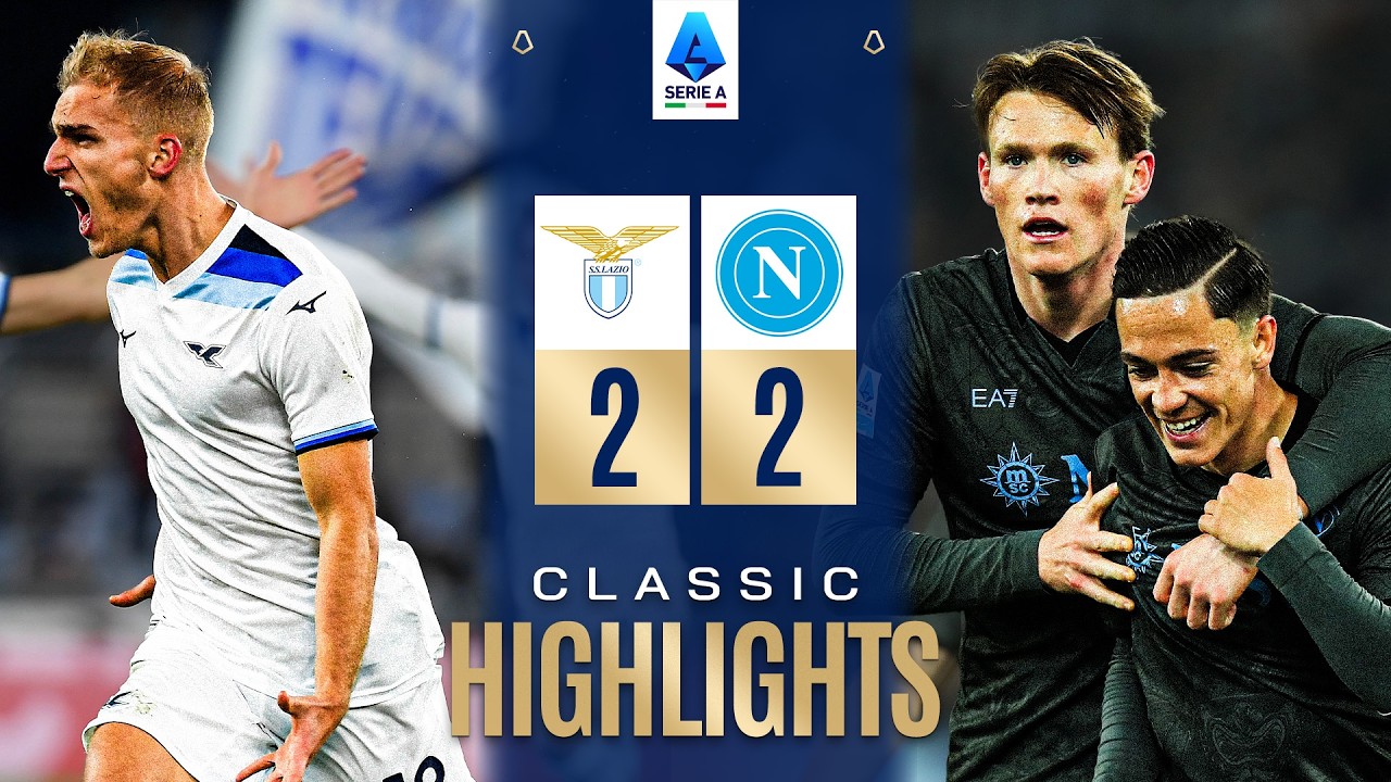 LAZIO-NAPOLI 2-2 | CLASSIC HIGHLIGHTS SERIE A 2024/25