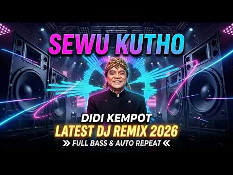 Sewu Kutho - Didi Kempot | DJ Remix Terbaru 2026, Full Bass & Auto Repeat