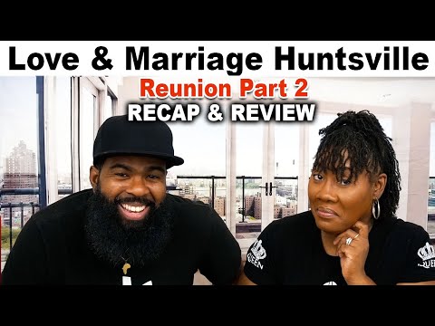 Love and Marriage Huntsville I Reunion Part 2 RECAP & REVIEW
