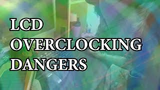 The Dangers of Doing LCD Monitor Overclocking