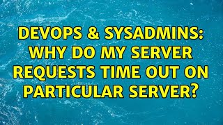 Famous DevOps & SysAdmins: Why do my server requests time out on particular server? Net Worth