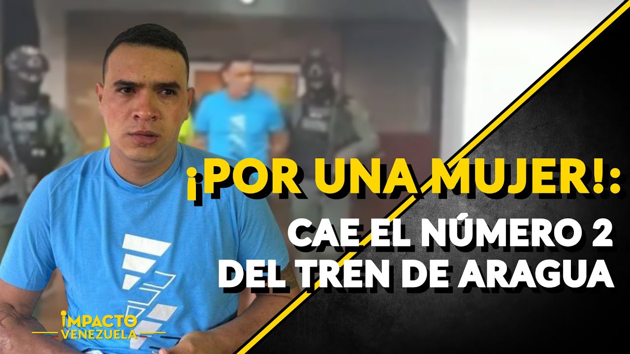 ¡POR UNA MUJER!: cae el número 2 del Tren de Aragua | ⚫️ Venezuela Sin Filtro
