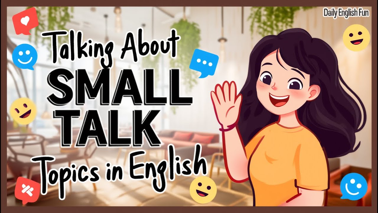 Talking About Small Talk Topics 💬🙂 | Daily English Learning Podcast