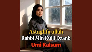 Astaghfirullah Rabbi Min Kulli Dzanb