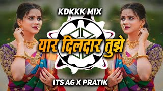 Yaar Dildar Tuze Kaisa Cahiye || Its AG X Pratik || Rowdy Kings || DJ'S OF SATARA