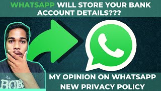 WhatsApp privacy explained||WhatsApp will store your bank account details||My decision on WhatsApp