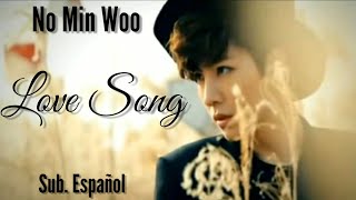 Video thumbnail of "No Min Woo (노민우)- Love Song (Sub. Español)"