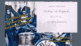 LOS BLUE KINGS, LAGRIMAS SOLITARIAS, KARAOKE & LETRA VOZ