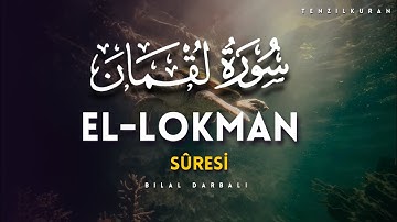 Lokman Suresi Tamamı (سورة لقمان)❤️ | Bilal Darbali (القارئ بلال دربالي)🎧