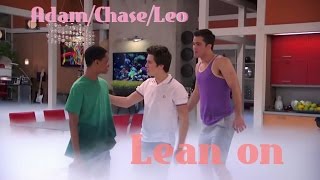 Adam/Chase/Leo || Lean On