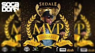 Sedale - Most Valuable Partier [MVP] (2016 Soca)