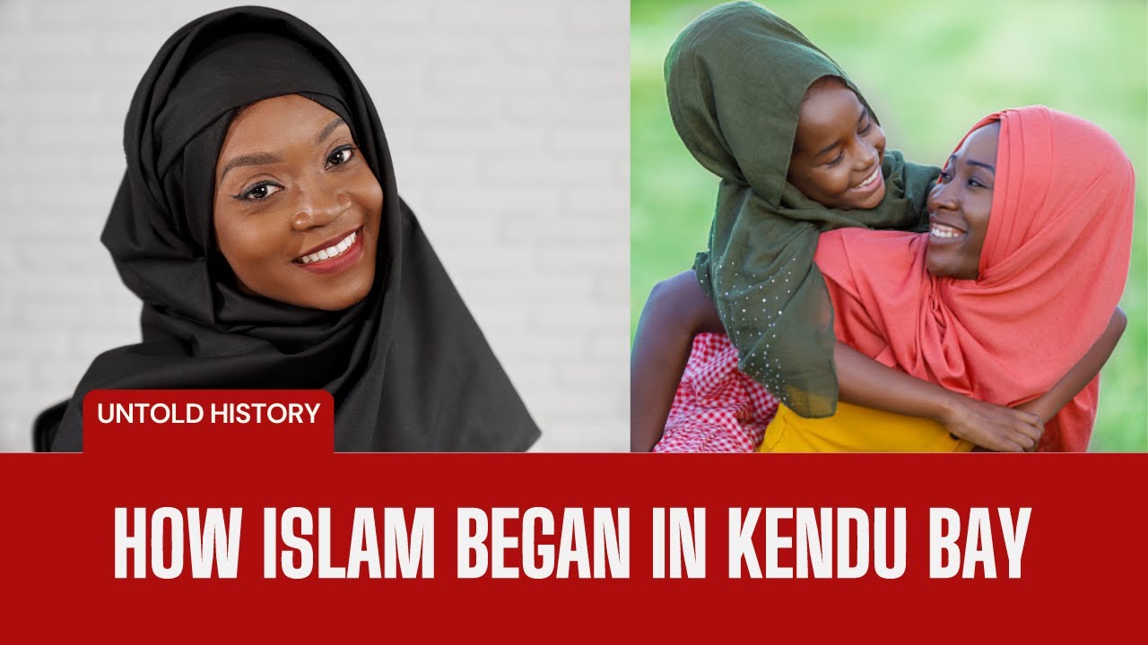UNTOLD HISTORY - HOW ISLAM CAME TO KENDU BAY, HOMA BAY COUNTY