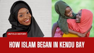 UNTOLD HISTORY - HOW ISLAM CAME TO KENDU BAY, HOMA BAY COUNTY