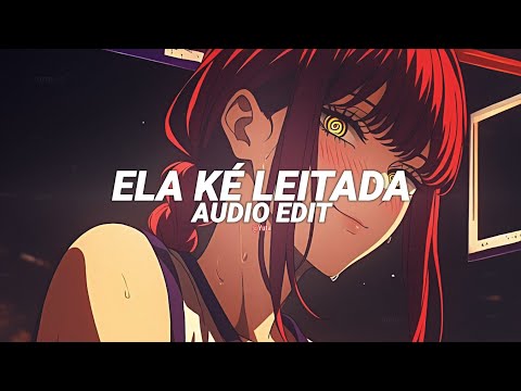 Ela ké leitada (slowed to perfection) - mc gw, cacau chuu & dj nifour [edit audio]