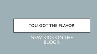 New Kids On The Block | You Got The Flavor (Lyrics)