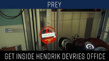 Prey How to get inside Hendrik DeVries Office
