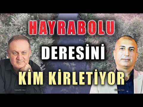 Tekirdağ'da Hayrabolu Deresini Kim Kirletiyor? | Selahattin Uzun & Gökmen Yüce