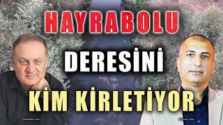 AnaSayfa_NewsPaper 1 Tekirdağ'da Hayrabolu Deresini Kim Kirletiyor? | Selahattin Uzun & Gökmen Yüce
