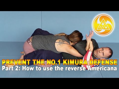 Prevent the No. 1 Kimura Defense - Part 2: How to use the reverse Americana