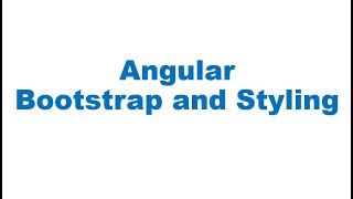 Angular Part 6 - Bootstrap and Styling