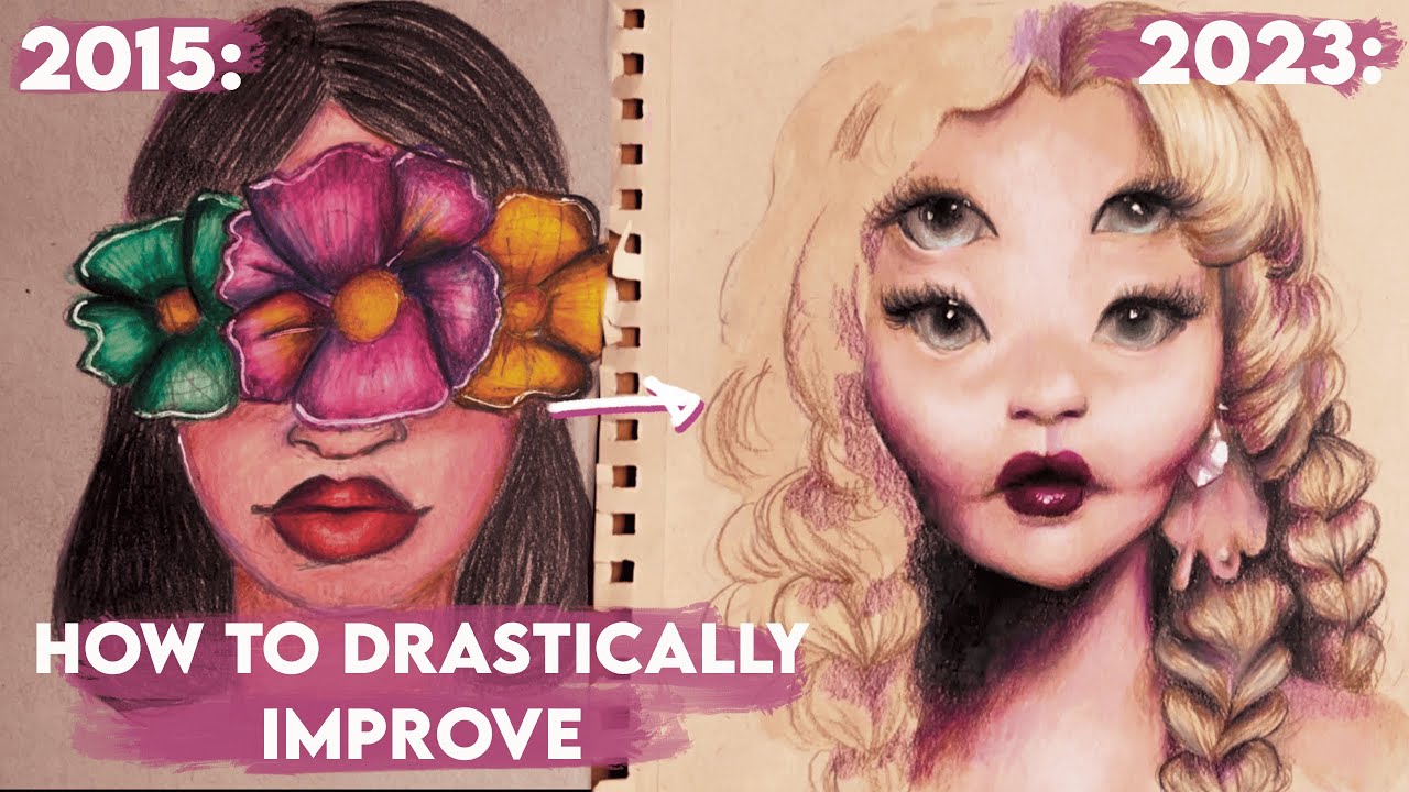 HOW TO DRASTICALLY IMPROVE YOUR ART (2015 VS. 2023) - YouTube