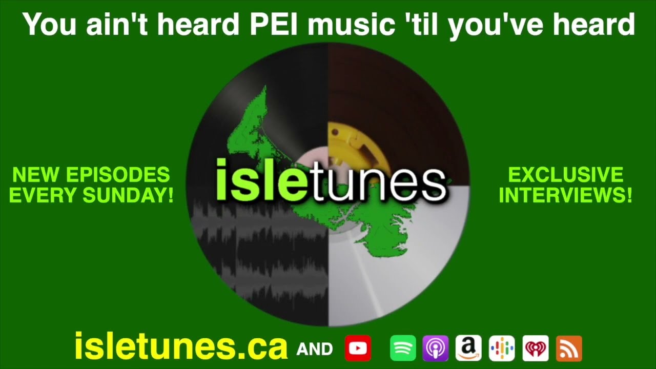 isletunes: The Podcast That Plays Only Prince Edward Island Music!